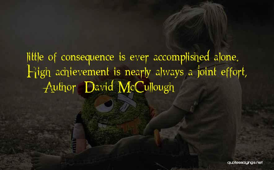 Joint Effort Quotes By David McCullough