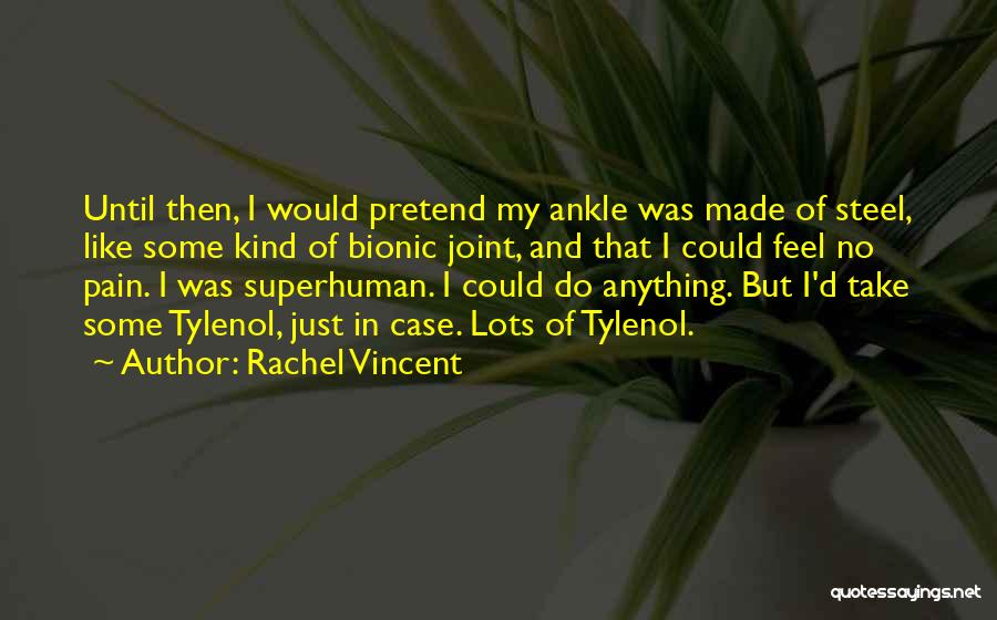 Joint Pain Quotes By Rachel Vincent