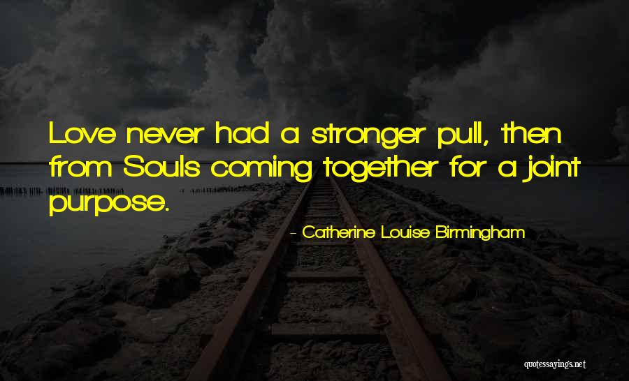 Joint Together Quotes By Catherine Louise Birmingham Joint Together Quotes By Catherine Louise Birmingham