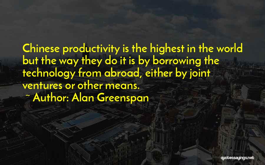 Joint Ventures Quotes By Alan Greenspan