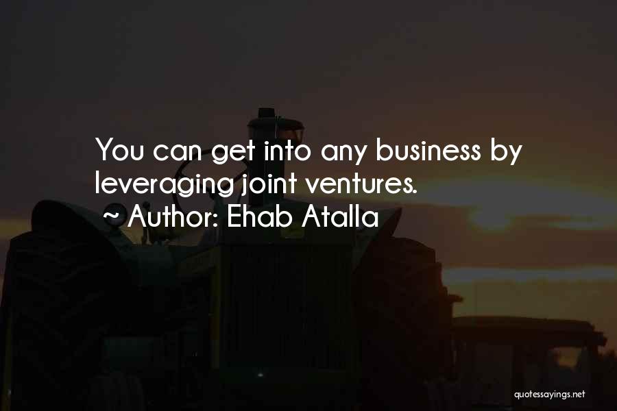 Joint Ventures Quotes By Ehab Atalla