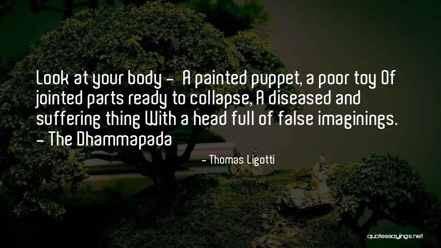 Jointed Quotes By Thomas Ligotti Jointed Quotes By Thomas Ligotti