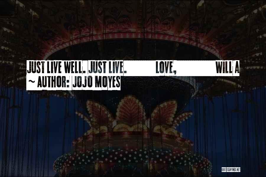 Jojo Moyes Love Quotes By Jojo Moyes