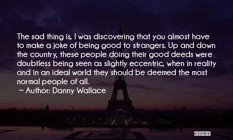 Joke Inspirational Quotes By Danny Wallace