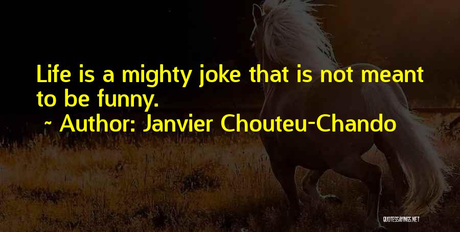 Joke Inspirational Quotes By Janvier Chouteu-Chando