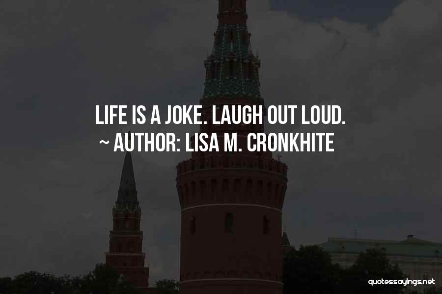 Joke Inspirational Quotes By Lisa M. Cronkhite