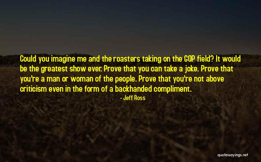 Joke Quotes By Jeff Ross Joke Quotes By Jeff Ross