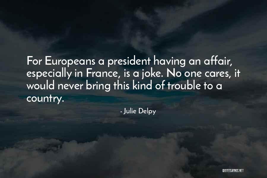 Joke Quotes By Julie Delpy Joke Quotes By Julie Delpy