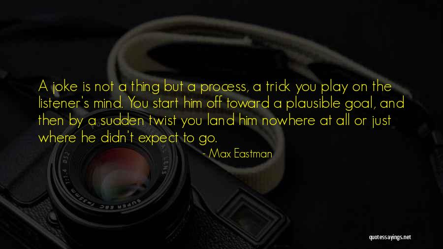 Joke Quotes By Max Eastman