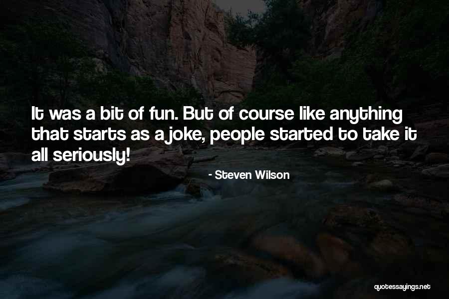 Joke Quotes By Steven Wilson Joke Quotes By Steven Wilson