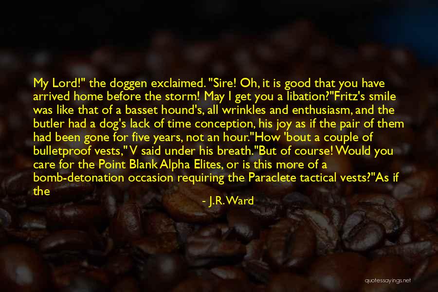 Joke That Dog Quotes By J.R. Ward Joke That Dog Quotes By J.R. Ward