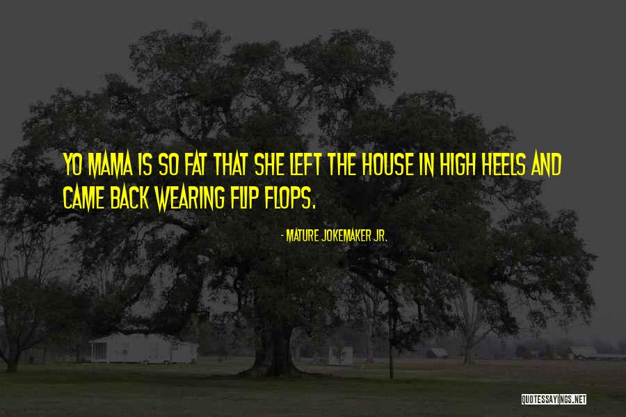 Jokemaker Quotes By Mature Jokemaker Jr. Jokemaker Quotes By Mature Jokemaker Jr.