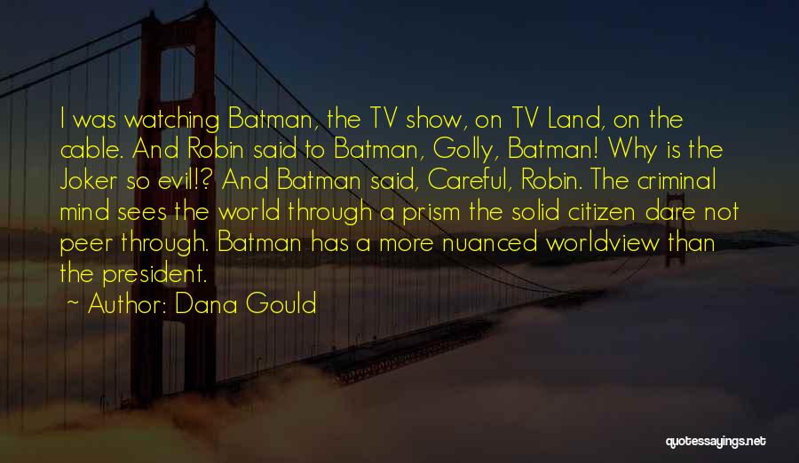 Joker Vs Batman Quotes By Dana Gould
