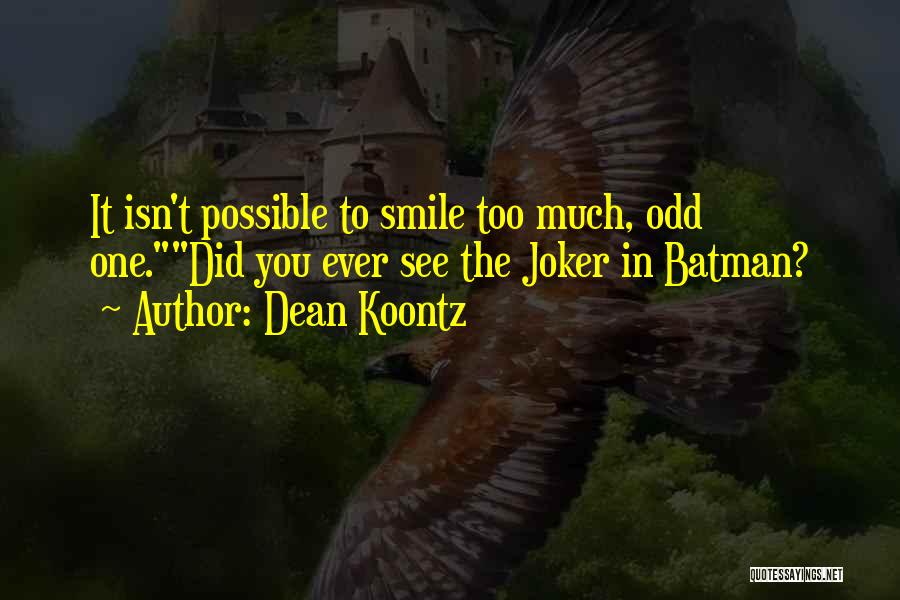 Joker Vs Batman Quotes By Dean Koontz