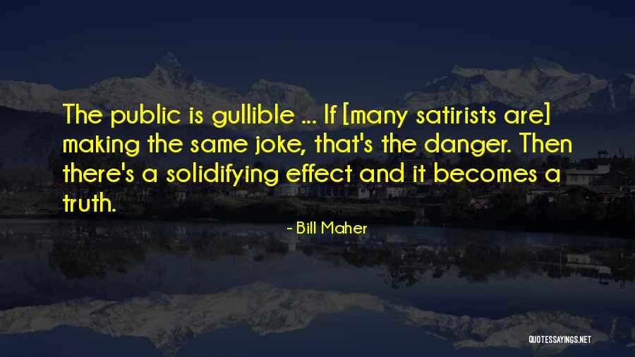 Jokes And Truth Quotes By Bill Maher Jokes And Truth Quotes By Bill Maher