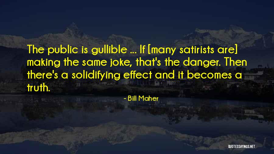 Jokes And Truth Quotes By Bill Maher