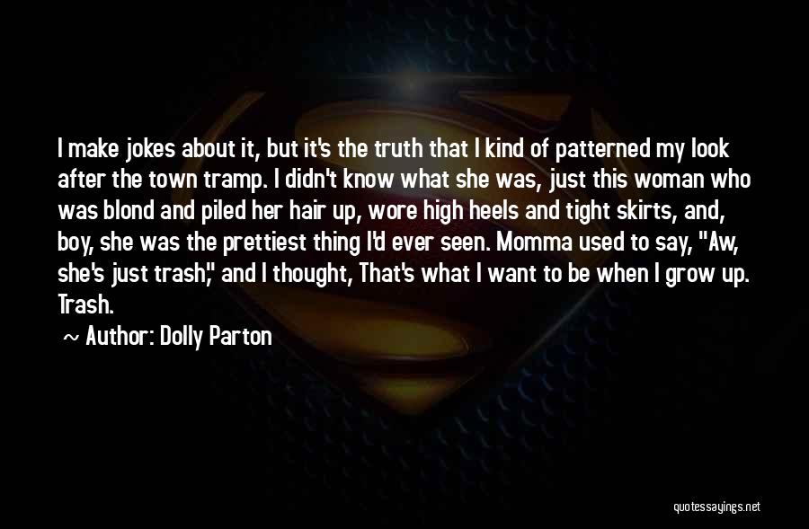 Jokes And Truth Quotes By Dolly Parton