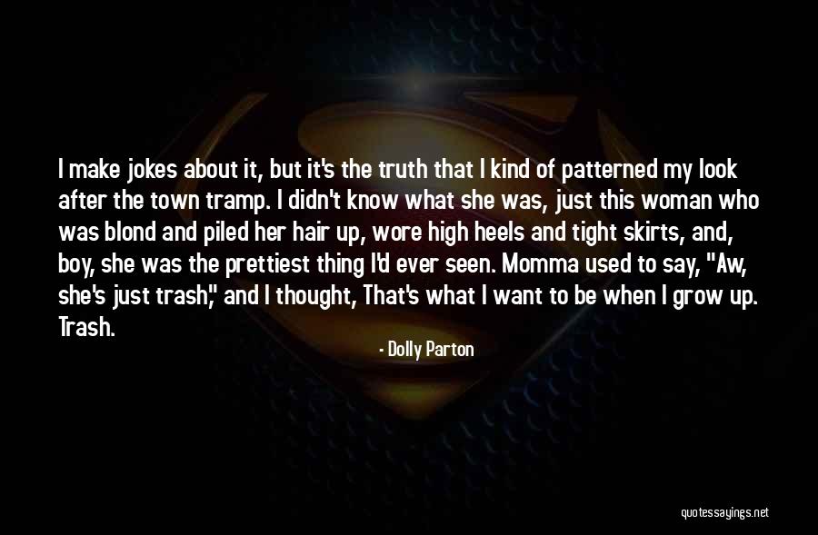 Jokes And Truth Quotes By Dolly Parton