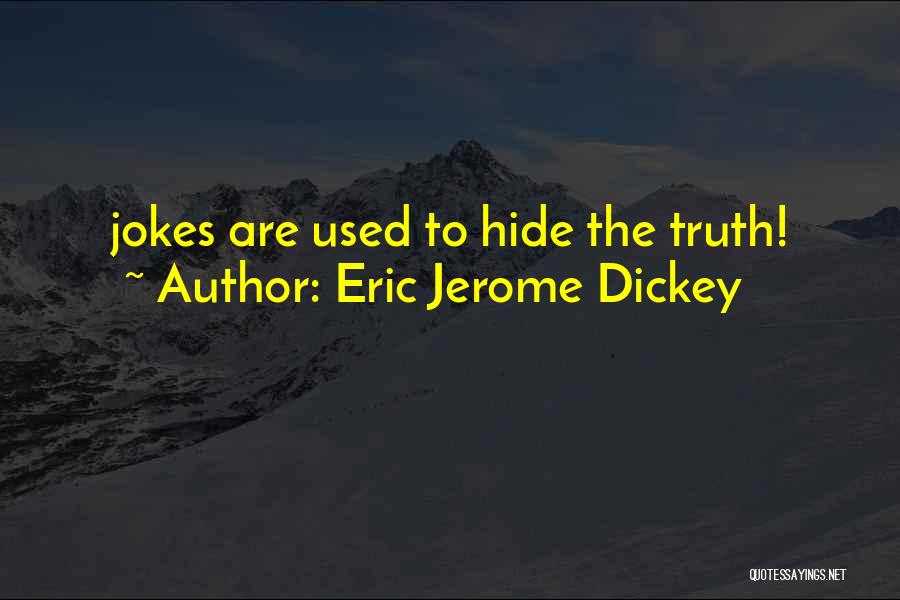 Jokes And Truth Quotes By Eric Jerome Dickey