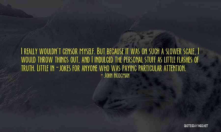 Jokes And Truth Quotes By John Hodgman Jokes And Truth Quotes By John Hodgman