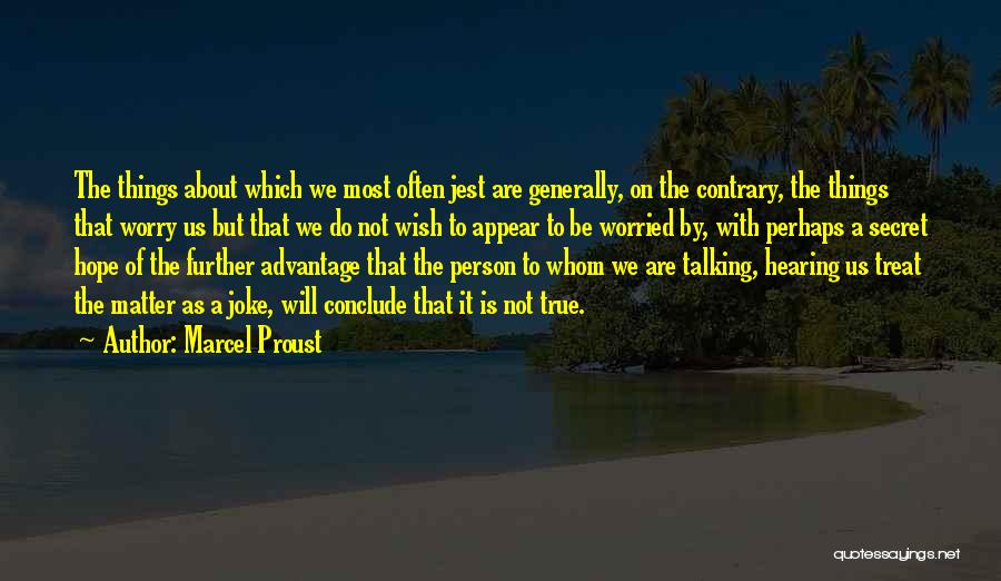 Jokes And Truth Quotes By Marcel Proust