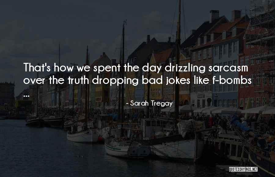 Jokes And Truth Quotes By Sarah Tregay Jokes And Truth Quotes By Sarah Tregay