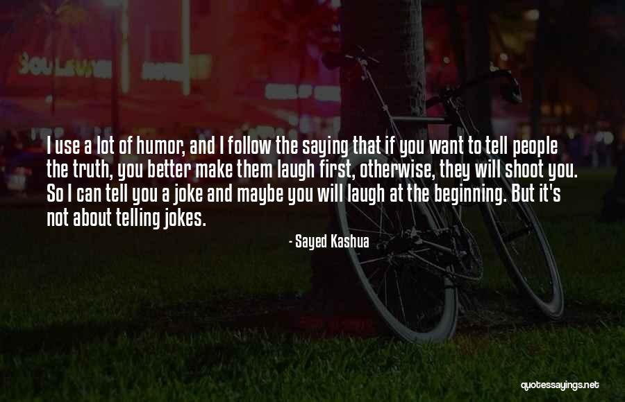 Jokes And Truth Quotes By Sayed Kashua