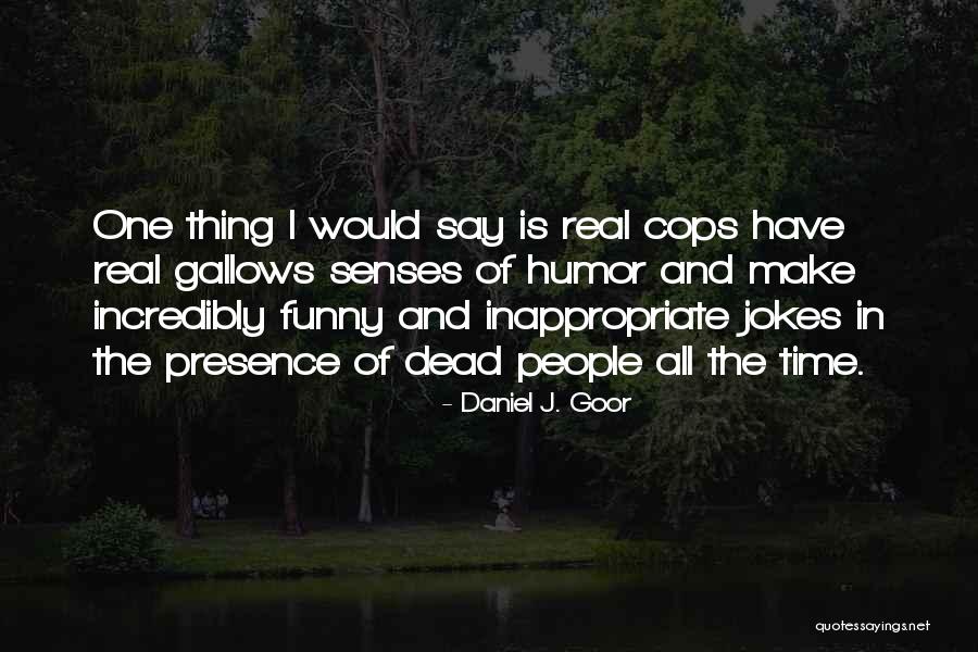 Jokes Funny Quotes By Daniel J. Goor Jokes Funny Quotes By Daniel J. Goor