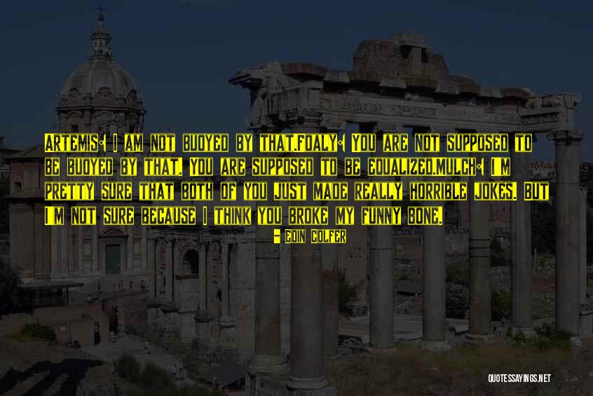 Jokes Funny Quotes By Eoin Colfer Jokes Funny Quotes By Eoin Colfer