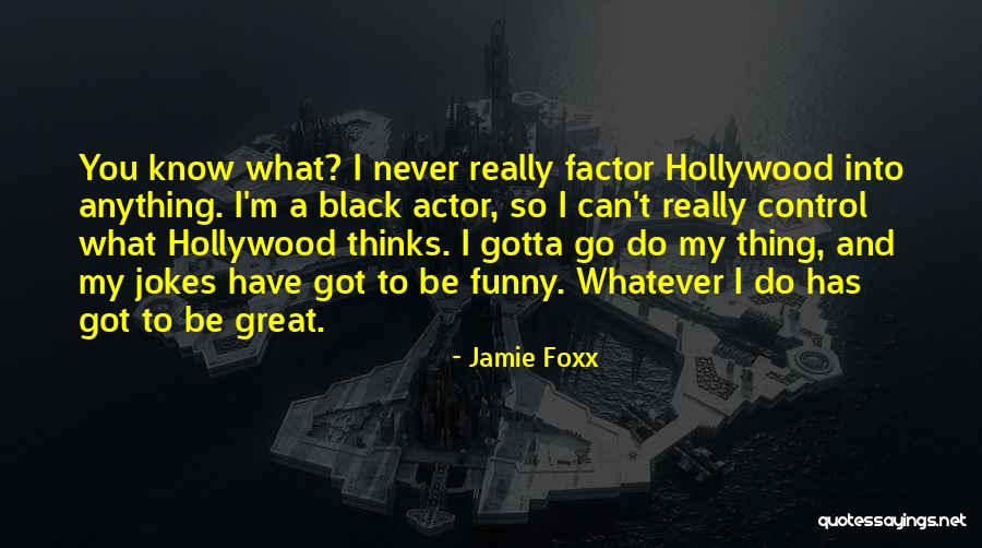 Jokes Funny Quotes By Jamie Foxx Jokes Funny Quotes By Jamie Foxx