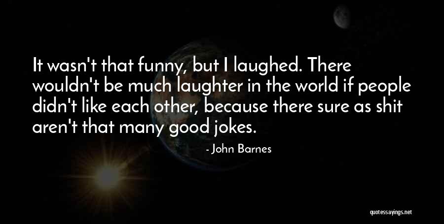 Jokes Funny Quotes By John Barnes Jokes Funny Quotes By John Barnes