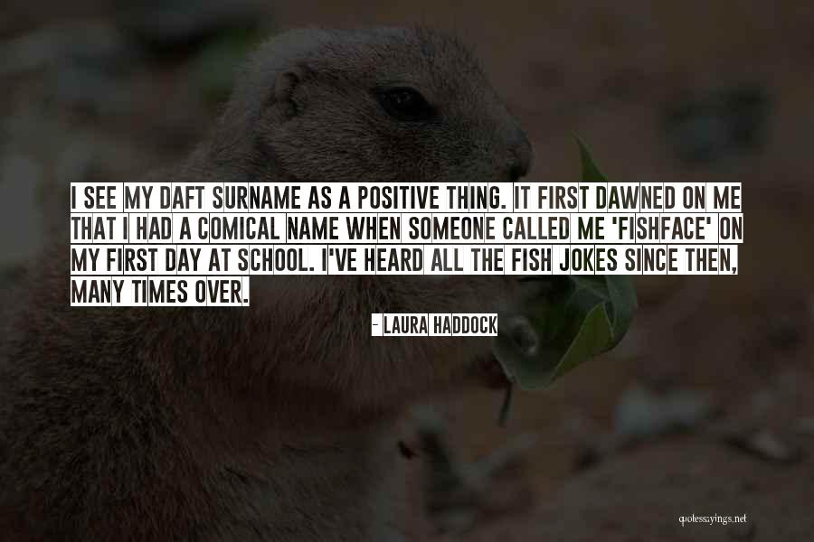 Jokes The Day Quotes By Laura Haddock Jokes The Day Quotes By Laura Haddock
