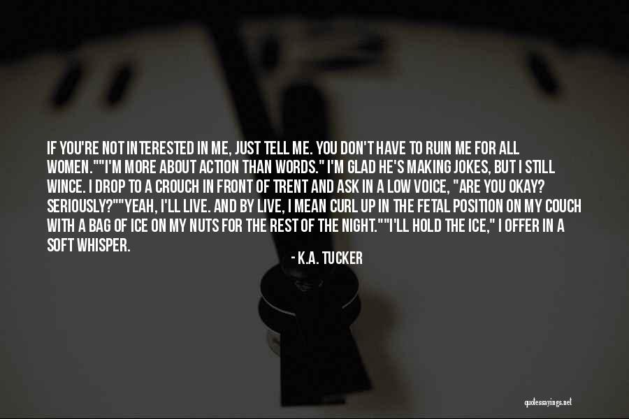 Jokes These Nuts Quotes By K.A. Tucker Jokes These Nuts Quotes By K.A. Tucker