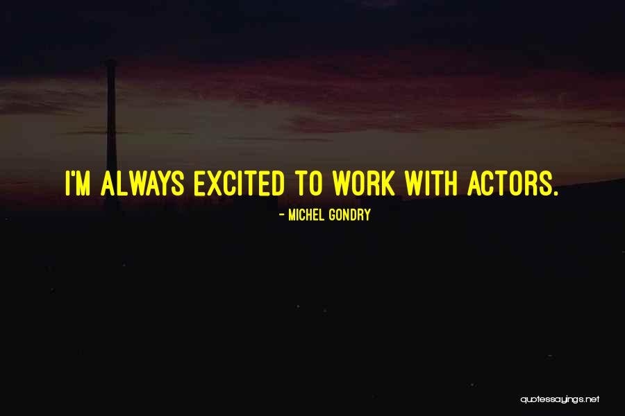 Jokester Vs Leader Quotes By Michel Gondry Jokester Vs Leader Quotes By Michel Gondry
