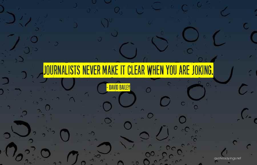 Joking Quotes By David Bailey Joking Quotes By David Bailey