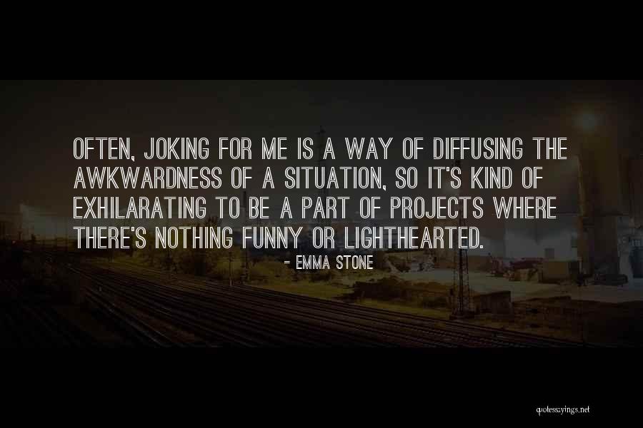 Joking Quotes By Emma Stone Joking Quotes By Emma Stone
