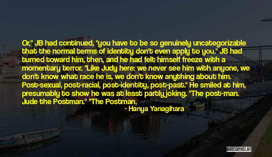 Joking Quotes By Hanya Yanagihara Joking Quotes By Hanya Yanagihara