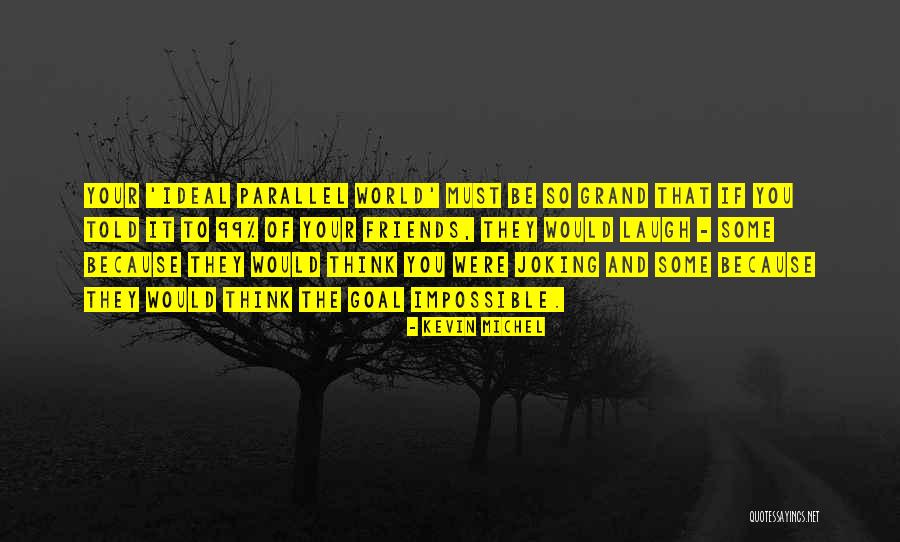 Joking Quotes By Kevin Michel Joking Quotes By Kevin Michel