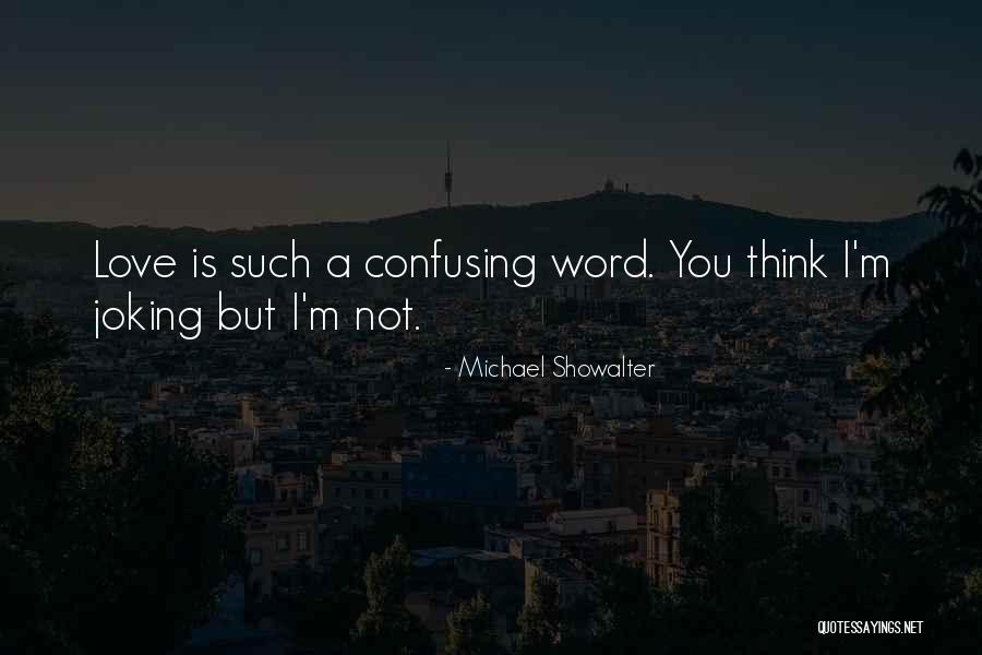 Joking Quotes By Michael Showalter Joking Quotes By Michael Showalter