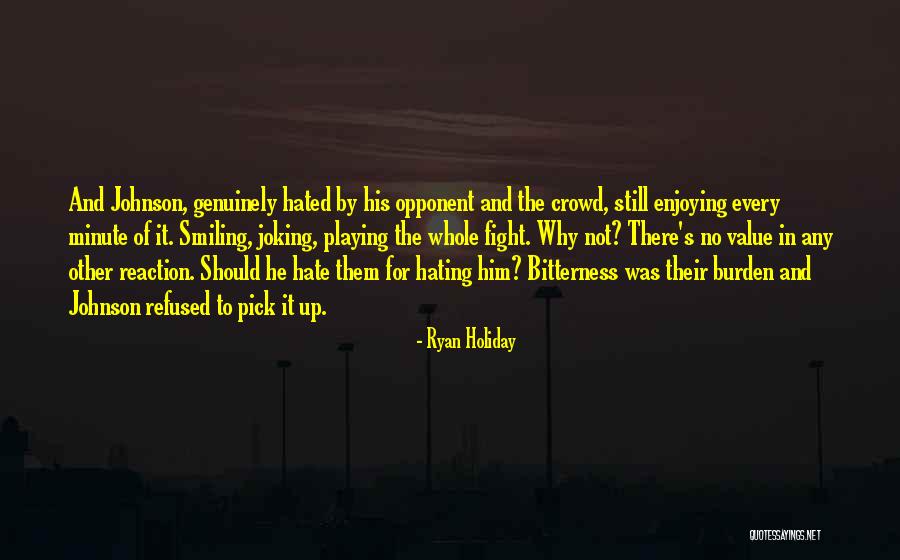 Joking Quotes By Ryan Holiday Joking Quotes By Ryan Holiday