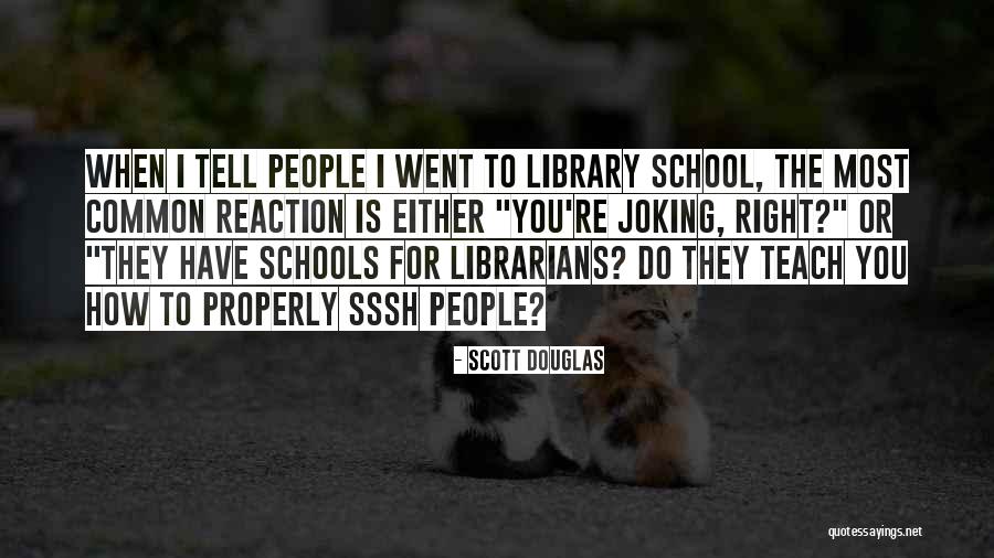 Joking Quotes By Scott Douglas Joking Quotes By Scott Douglas
