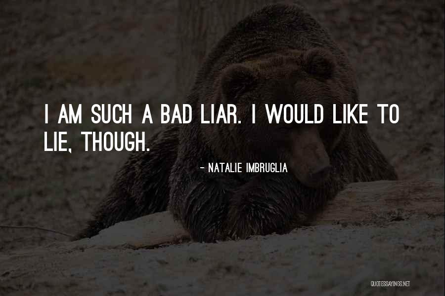 Jokubauskas Juozas Quotes By Natalie Imbruglia Jokubauskas Juozas Quotes By Natalie Imbruglia