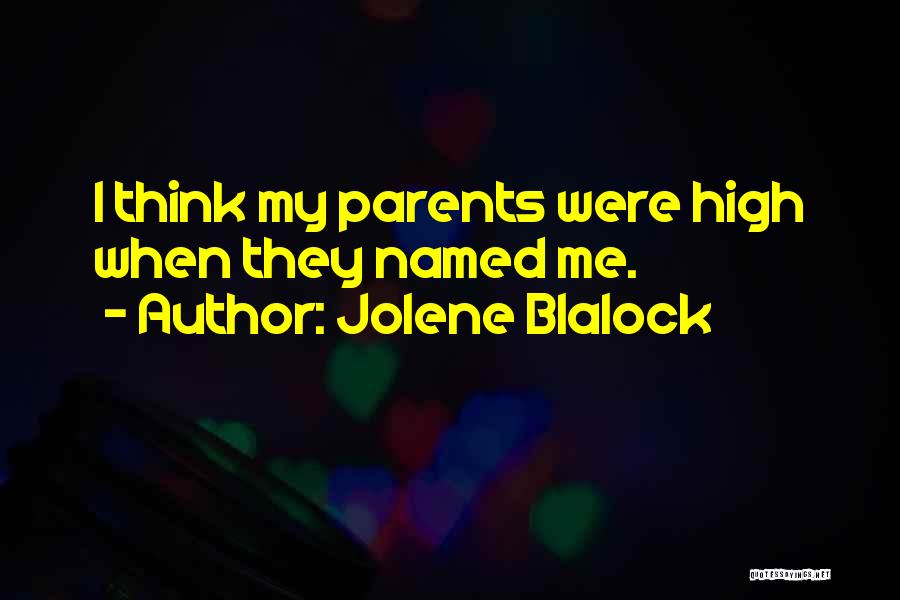 Jolene Blalock Quotes 122579