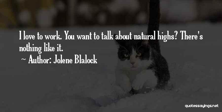 Jolene Blalock Quotes 2154766