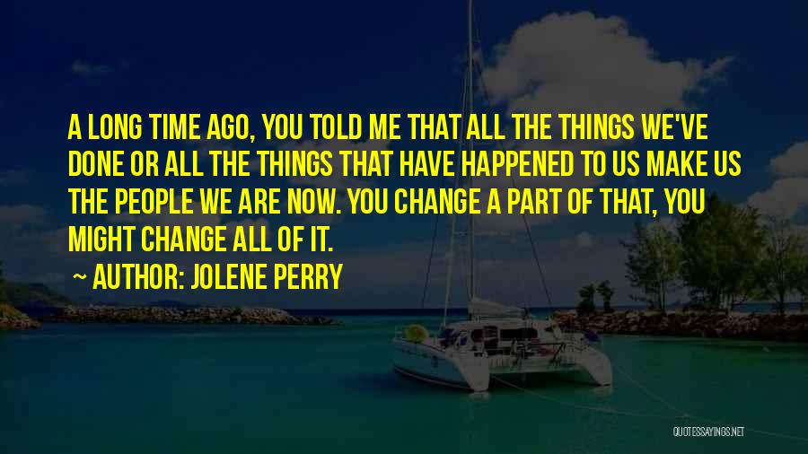 Jolene Perry Quotes 2241076