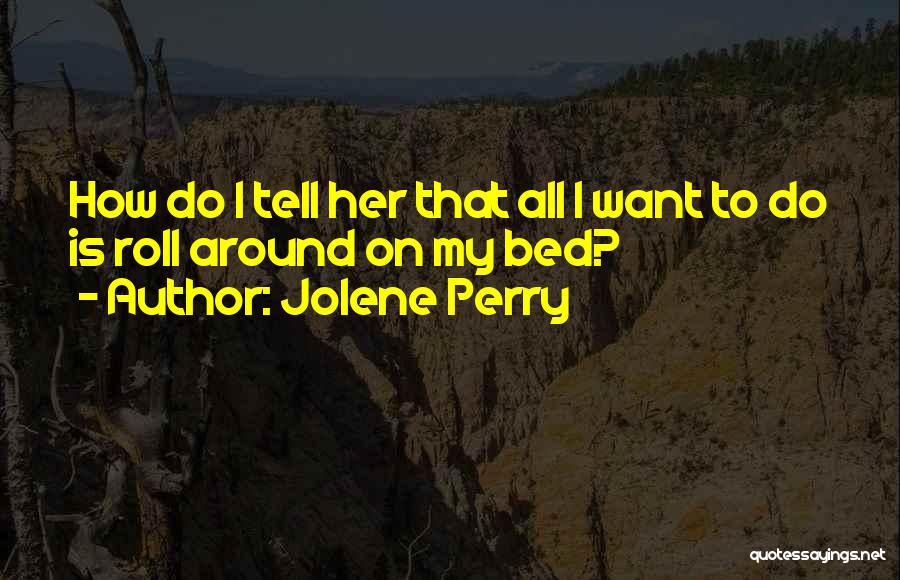 Jolene Perry Quotes 571340