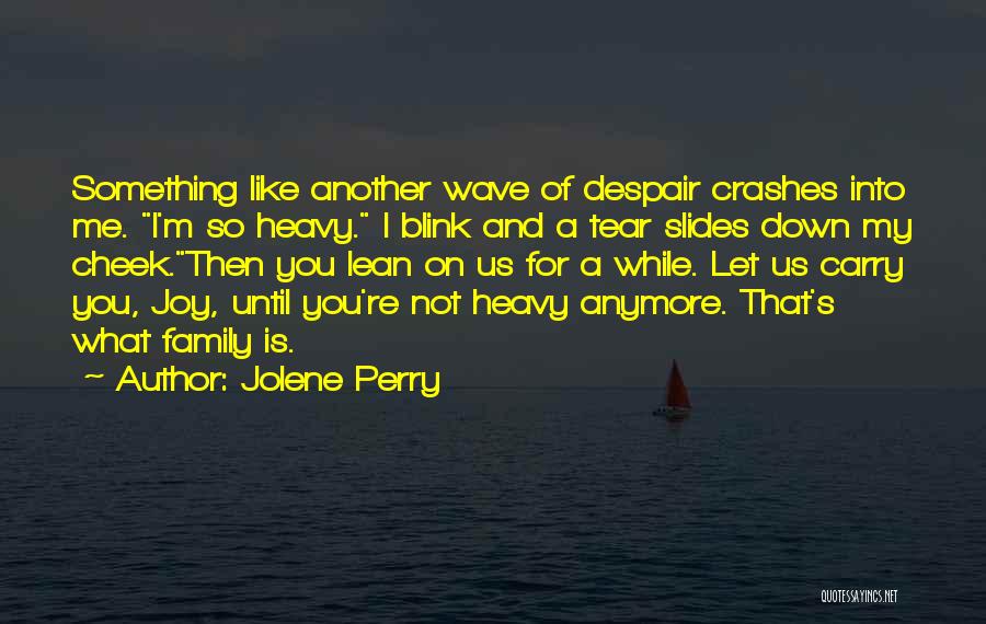 Jolene Perry Quotes 629078