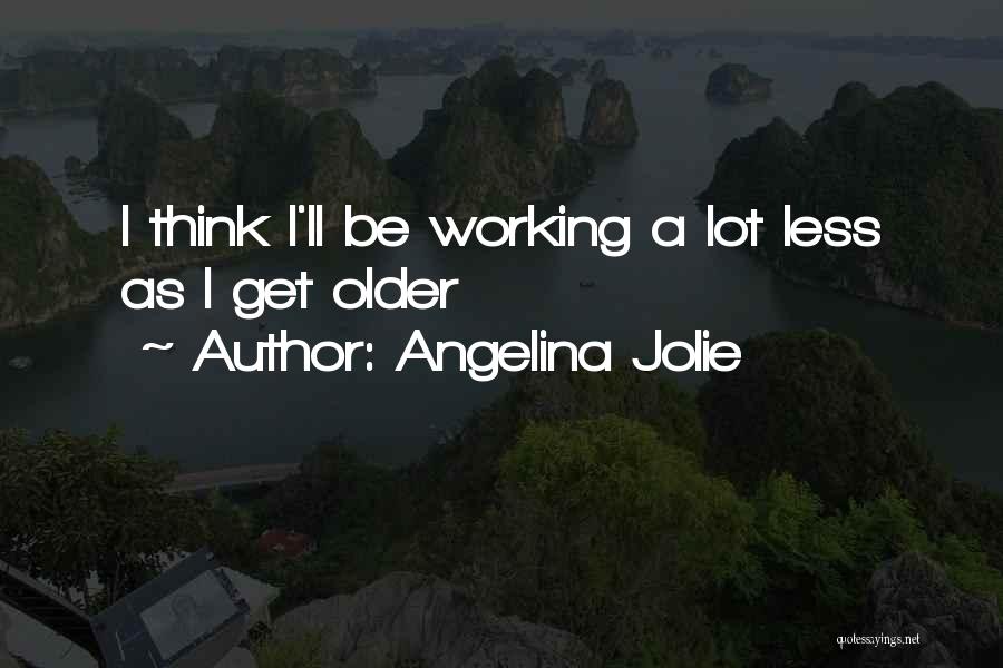 Jolie Quotes By Angelina Jolie