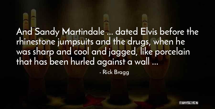 Jomari Goyso Quotes By Rick Bragg Jomari Goyso Quotes By Rick Bragg