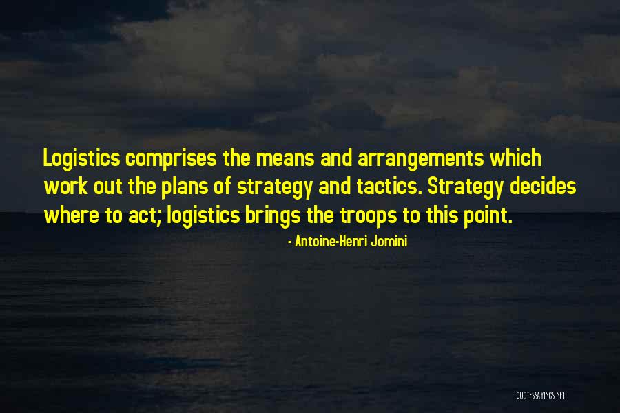 Jomini Quotes By Antoine-Henri Jomini Jomini Quotes By Antoine-Henri Jomini